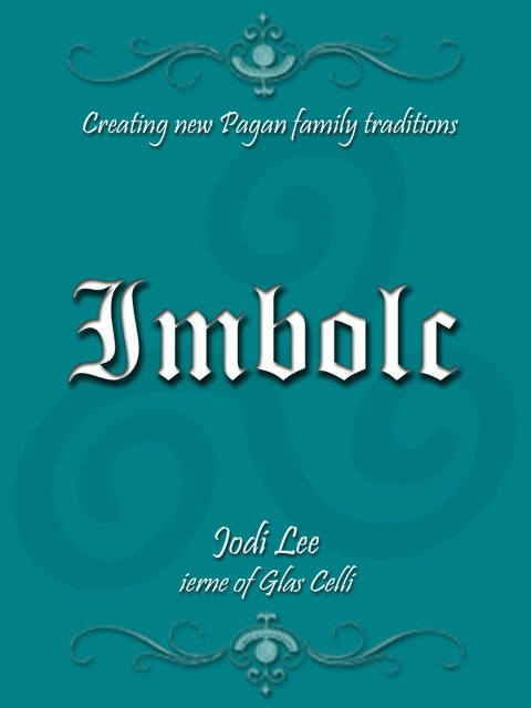 Imbolc - Creating New Pagan Family Traditions - Jodi Lee