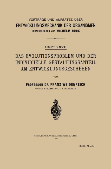 Das Evolutionsproblem und der Individuelle Gestaltungsanteil am Entwicklungsgeschehen - Franz Weidenreich