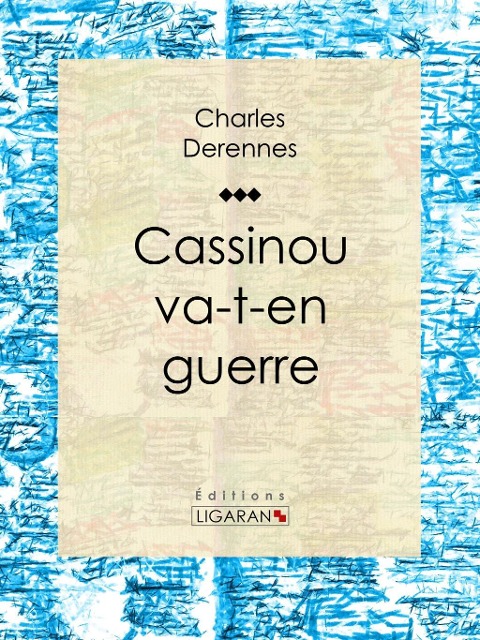 Cassinou va-t-en guerre - Charles Derennes