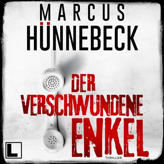 Der verschwundene Enkel - Marcus Hünnebeck