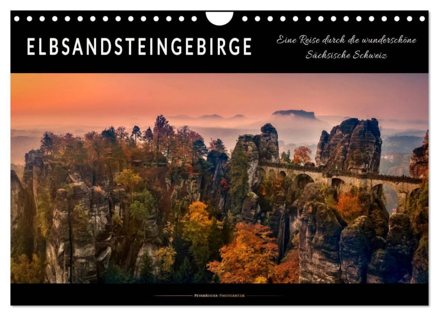 Elbsandsteingebirge - eine Reise durch die wunderschöne Sächsische Schweiz (Wandkalender 2025 DIN A4 quer), CALVENDO Monatskalender - Peter Roder