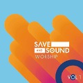 Save and Sound Worship Vol. 1 - Save and Sound