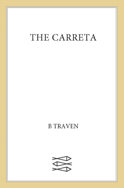 The Carreta - B. Traven