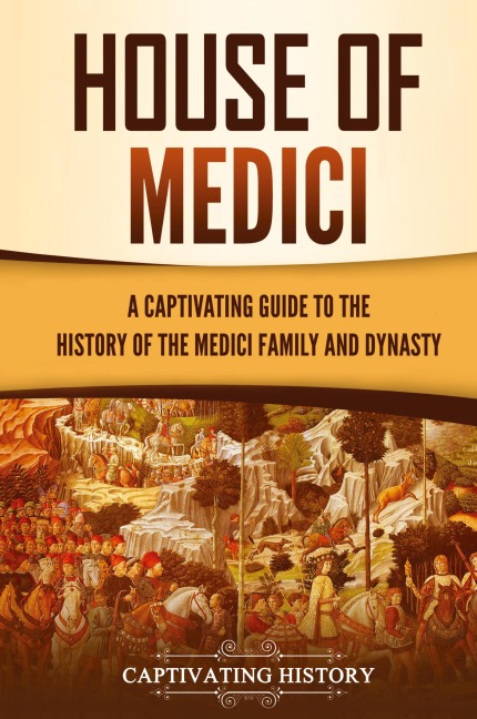 House of Medici - Captivating History