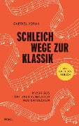 Schleichwege zur Klassik - Gabriel Yoran