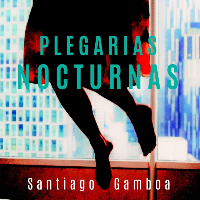 Plegarias nocturnas - Santiago Gamboa