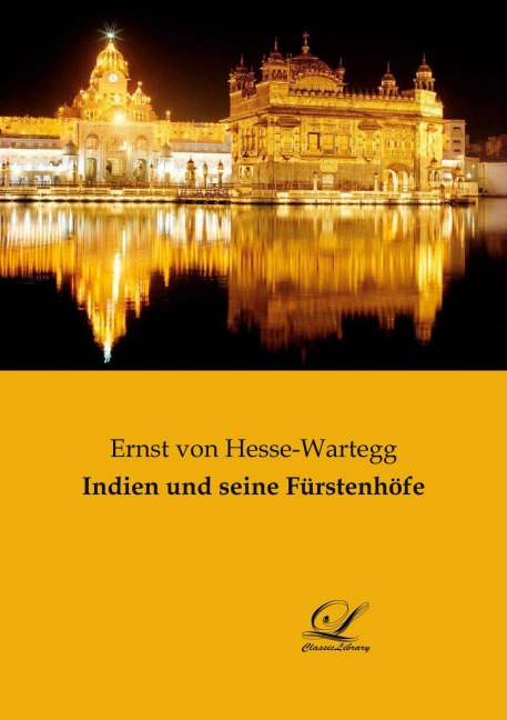 Indien und seine Fürstenhöfe - Ernst Von Hesse-Wartegg