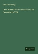 Cover-Bild zum Titel 'Fürst Bismarck: ein Charakterbild für das deutsche Volk' von 'Ernst Scherenberg'
