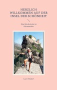 Cover-Bild zum Titel 'Herzlich Willkommen auf der Insel der Schönheit' von 'Lucie Nixdorf'