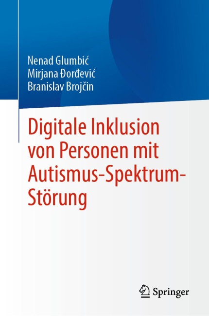 Digitale Inklusion von Personen mit Autismus-Spektrum-Störung - Nenad Glumbic, Mirjana Ðordevic, Branislav Brojcin
