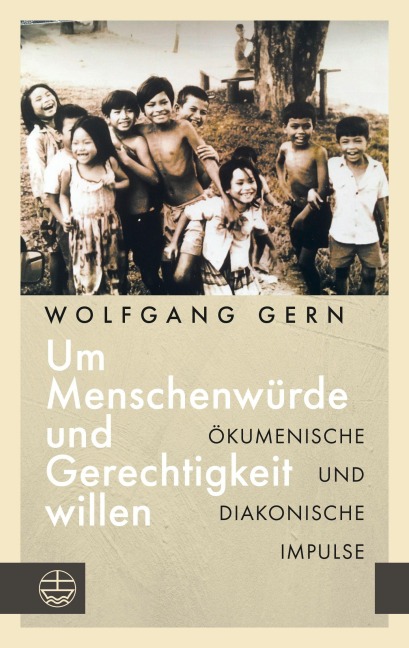 Um Menschenwürde und Gerechtigkeit willen - Wolfgang Gern