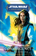 Cover-Bild zum Titel 'Star Wars: Convergence (The High Republic)' von 'Zoraida Córdova'