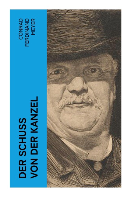 Der Schuß von der Kanzel - Conrad Ferdinand Meyer