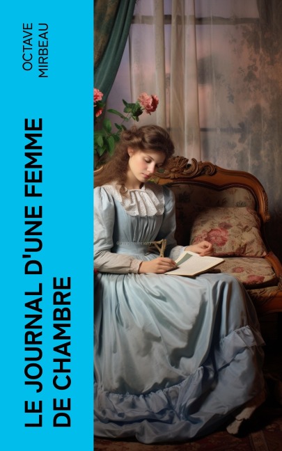Le Journal d'une Femme de Chambre - Octave Mirbeau