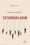 Cover-Bild zum Titel 'Tutunduklarim - Aydinliktan Sarkilan Ipler' von 'Idris Akan'