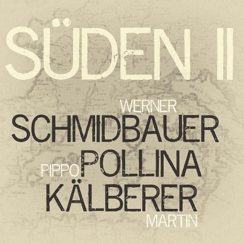 Süden 2 - Werner/Pollina Schmidbauer