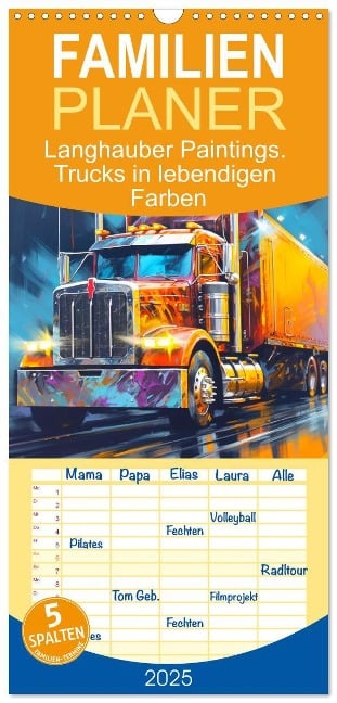 Familienplaner 2025 - Langhauber Paintings. Trucks in lebendigen Farben mit 5 Spalten (Wandkalender, 21 x 45 cm) CALVENDO - Rose Hurley