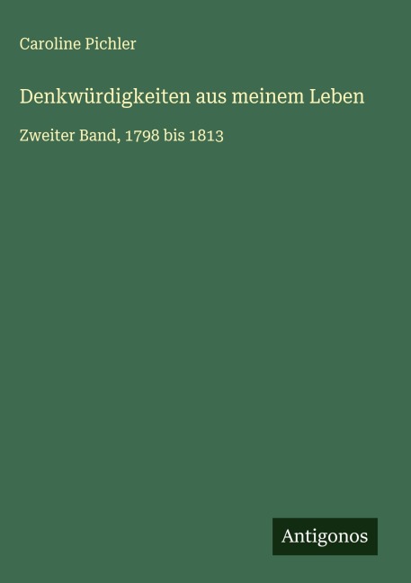 Denkwürdigkeiten aus meinem Leben - Caroline Pichler