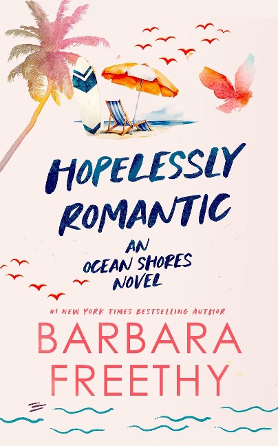 Hopelessly Romantic (Ocean Shores, #1) - Barbara Freethy
