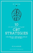 10 Proven and Easy to Follow CBT Strategies for Anxiety, Depression, Anger, Panic and Worry - Julia Davis