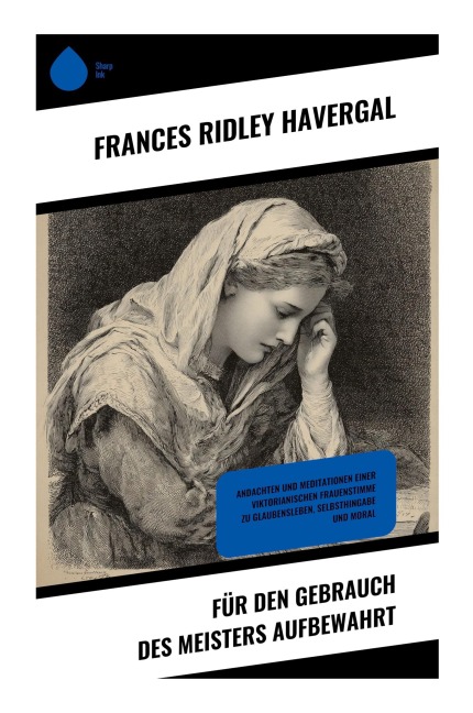 Für den Gebrauch des Meisters aufbewahrt - Frances Ridley Havergal