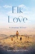 Elk Love - Lynne Spriggs O'Connor