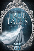 True Tales 1: Tochter des Schnees - Veronika Rothe