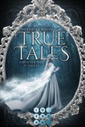 Cover-Bild zum Titel 'True Tales 1: Tochter des Schnees' von 'Veronika Rothe'