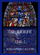 Cover-Bild zum Titel 'Die Briefe, Teil 2' von 'Johannes Calvin'