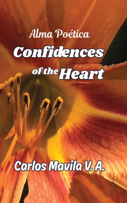 Confidences of the Heart - Carlos Mavila V. A.