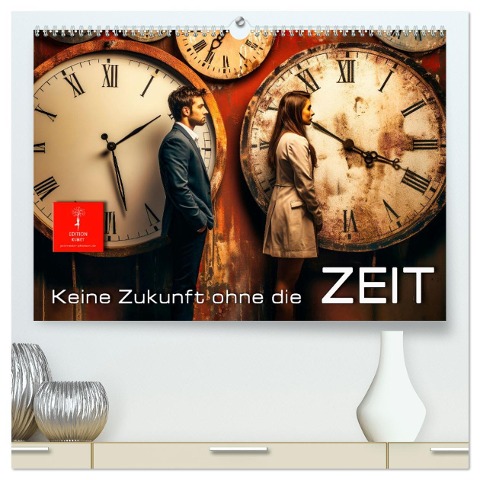 Keine Zukunft ohne die Zeit (hochwertiger Premium Wandkalender 2025 DIN A2 quer), Kunstdruck in Hochglanz - Peter Roder