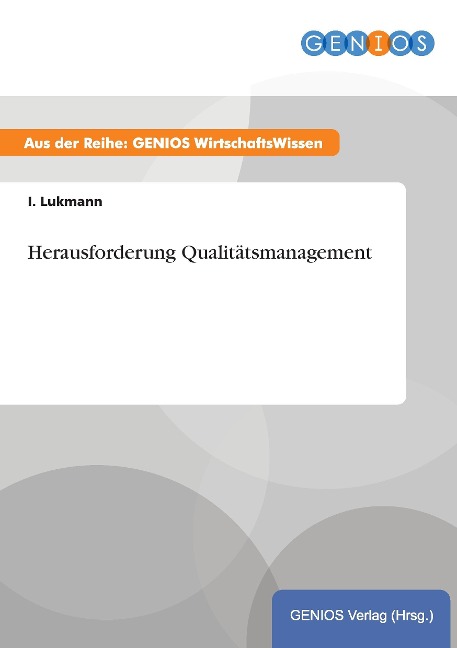 Herausforderung Qualitätsmanagement - I. Lukmann