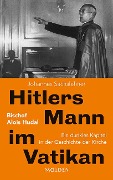 Cover-Bild zum Titel 'Hitlers Mann im Vatikan' von 'Johannes Sachslehner'