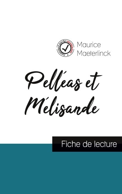 Pelléas et Mélisande de Maurice Maeterlinck (fiche de lecture et analyse complète de l'oeuvre) - Maurice Maeterlinck