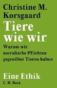 Tiere wie wir - Christine M. Korsgaard