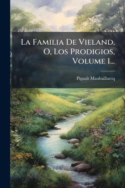 La Familia De Vieland, O, Los Prodigios, Volume 1... - 