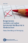 Cover-Bild zum Titel 'Bürgermeister, Landräte und andere kommunale Wahlbeamte in Niedersachsen' von 'Martin Ritter'