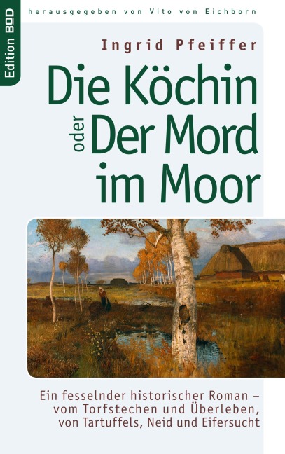 Die Köchin oder Der Mord im Moor - Ingrid Pfeiffer