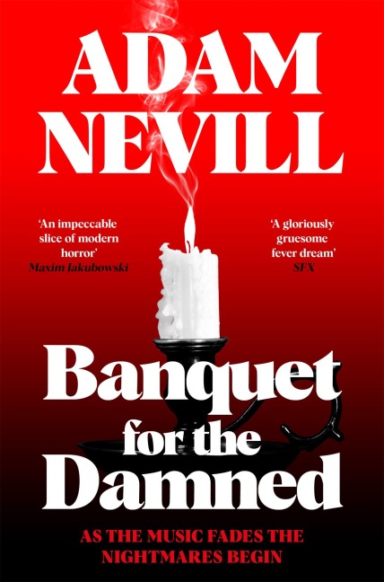 Banquet for the Damned - Adam Nevill