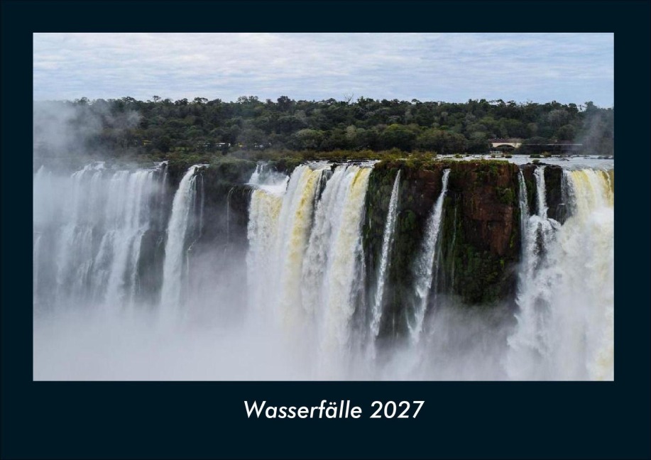 Wasserfälle 2027 Fotokalender DIN A4 - Tobias Schmitt, Kevin Heber