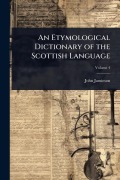 Cover-Bild zum Titel 'An Etymological Dictionary of the Scottish Language' von 'John Jamieson'