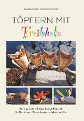 Cover-Bild zum Titel 'Töpfern mit Treibholz' von 'Maria Brandstetter, Gerhard Oberholzner'