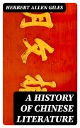 Cover-Bild zum Titel 'A History of Chinese Literature' von 'Herbert Allen Giles'