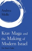 Cover-Bild zum Titel 'Krav Maga and the Making of Modern Israel' von 'Andrea Molle'