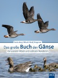 Cover-Bild zum Titel 'Das große Buch der Gänse' von 'Helmut Kruckenberg, Andrea Kölzsch, Johan Mooij, Hans-Heiner Bergmann'