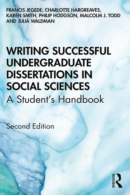 Writing Successful Undergraduate Dissertations in Social Sciences - Francis Jegede, Philip Hodgson, Charlotte Hargreaves, Karen Smith, Malcolm Todd