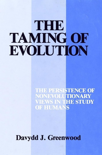 The Taming of Evolution - Davydd Greenwood