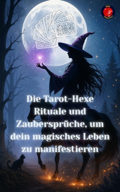 Die Tarot-Hexe Rituale und Zaubersprüche, um dein magisches Leben zu manifestieren - Angeline Rubi