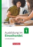 Cover-Bild zum Titel 'Ausbildung im Einzelhandel 1. Ausbildungsjahr. Arbeitsbuch mit Lernsituationen' von 'Christian Fritz, Klaus Otte, Michael Piek, Claudia Simons-Kövér, Roswitha Pütz'