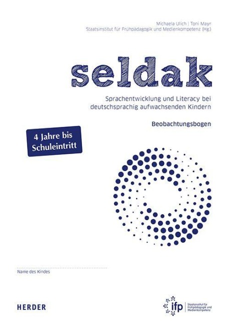 seldak. Sprachentwicklung und Literacy bei deutschsprachig aufwachsenden Kindern - Toni Mayr, Michaela Ulich